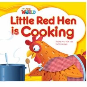 Our World Readers: Little Red Hen Is Cooking: British English