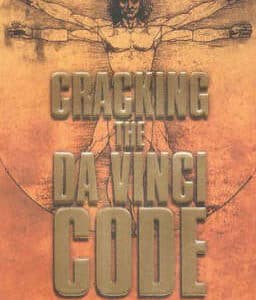 Cracking The Da Vinci Code: The Unauthorized Guide To The Facts Behind The Fiction