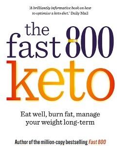Fast 800 Keto: Eat Well, Burn Fat, Manage Your Weight Long-Term