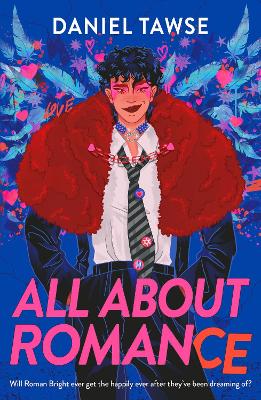 All About Romance: A Happily-Ever-After Queer Ya Love Story Perfect For Fans Of Simon James Green