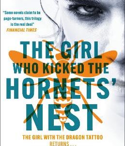 The Girl Who Kicked The Hornets' Nest: The Third Unputdownable Novel In The Dragon Tattoo Series - 100 Million Copies Sold Worldwide