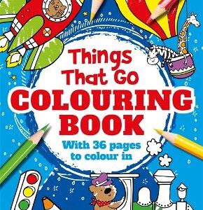 Things That Go Colouring Book