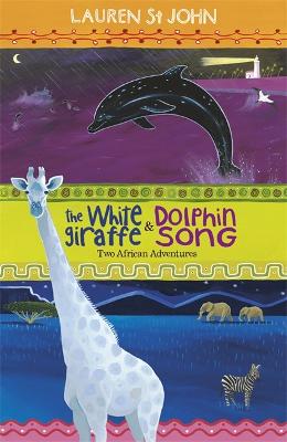 The White Giraffe Series: The White Giraffe And Dolphin Song: Two African Adventures - Books 1 And 2