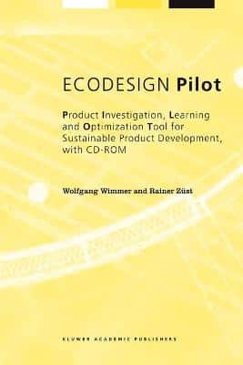 Ecodesign Pilot: Product Investigation, Learning And Optimization Tool For Sustainable Product Development With Cd-Rom