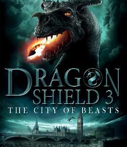 Dragon Shield: The City Of Beasts: Book 3