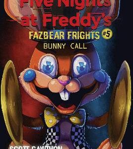 Bunny Call (Five Nights At Freddy's: Fazbear Frights #5)