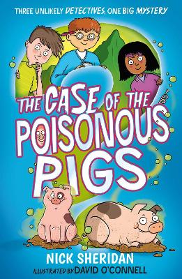 The Case Of The Poisonous Pigs: Volume 3