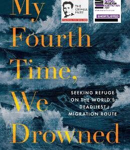 My Fourth Time, We Drowned: Seeking Refuge On The World's Deadliest Migration Route