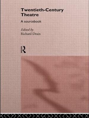 TWENTIETH CENTURY THEATRE A SOURCEBOOK
