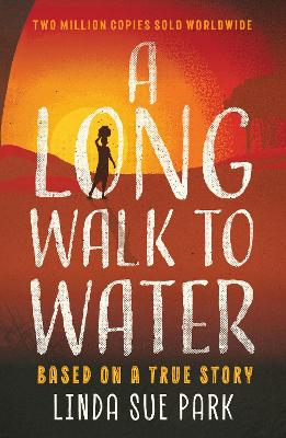A Long Walk To Water: International Bestseller Based On A True Story