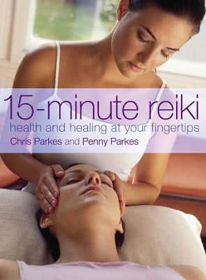 15-Minute Reiki: Health And Healing At Your Fingertips