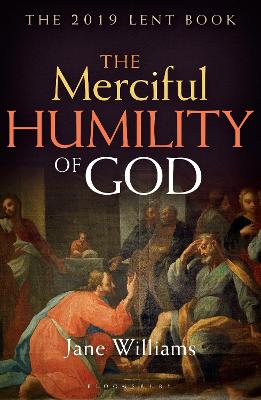 The Merciful Humility Of God: The 2019 Lent Book