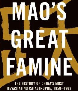 Mao's Great Famine: The History Of China's Most Devastating Catastrophe, 1958-62