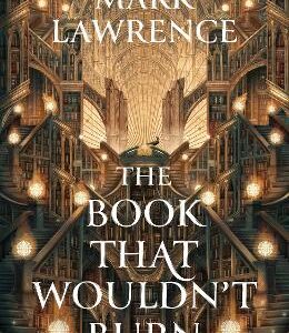 The Book That Wouldn't Burn (The Library Trilogy, Book 1)