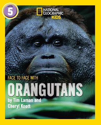 Face To Face With Orangutans: Level 5 (National Geographic Readers)