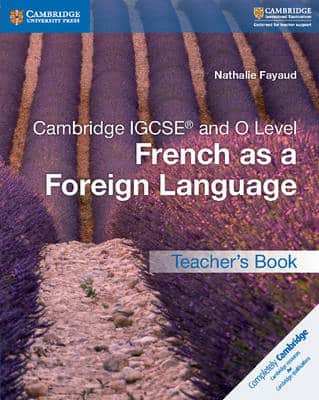 Cambridge Igcse (R) And O Level French As A Foreign Language Teacher's Book