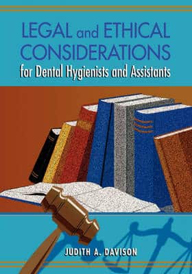LEGAL & ETHICAL FOR DENTAL HYGIENISTS