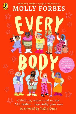Every Body: Celebrate, Respect And Accept All Bodies - Especially Your Own