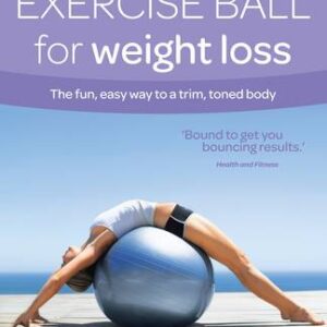 Exercise Ball For Weight Loss: Exercise Ball For Weight Loss
