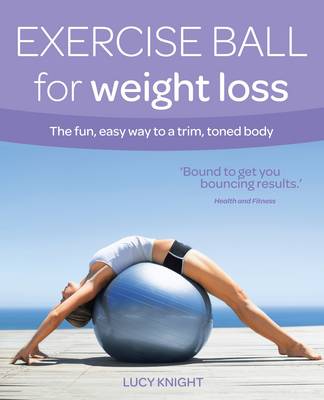 Exercise Ball For Weight Loss: Exercise Ball For Weight Loss