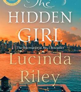 The Hidden Girl: A Spellbinding Historical Drama About Family Secrets And The Power Of Destiny From The Global Number One Bestseller