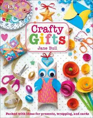 Crafty Gifts: Packed With Ideas For Presents, Wrapping, And Cards