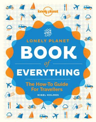 The Book Of Everything: A Visual Guide To Travel And The World