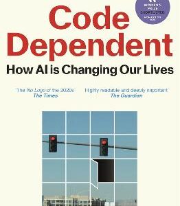 Code Dependent: Living In The Shadow Of Ai