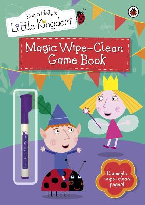Ben And Holly's Little Kingdom: Magic Wipe-Clean Game Book