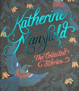 The Collected Short Stories Of Katherine Mansfield