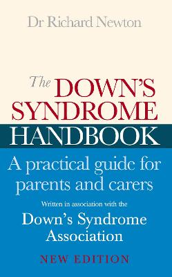 The Down's Syndrome Handbook: The Practical Handbook For Parents And Carers