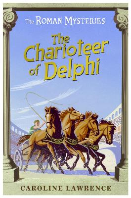 The Roman Mysteries: The Charioteer Of Delphi: Book 12