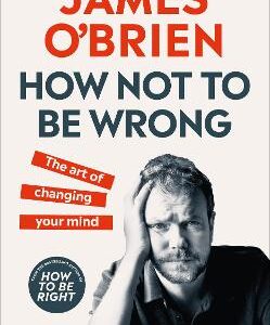 How Not To Be Wrong: The Art Of Changing Your Mind