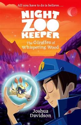 Night Zookeeper: The Giraffes Of Whispering Wood