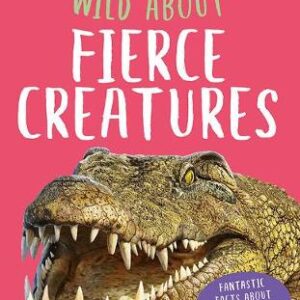 Wild About Fierce Creatures