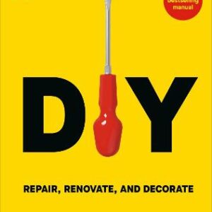 Diy: Repair, Renovate And Decorate