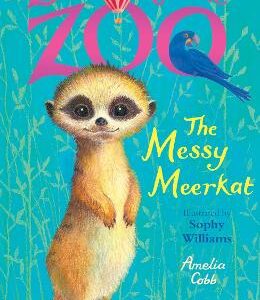 Zoe's Rescue Zoo: The Messy Meerkat