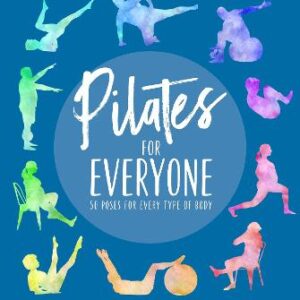 Pilates For Everyone: 50 Exercises For Every Type Of Body