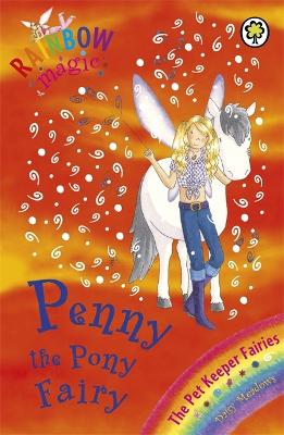 Rainbow Magic: Penny The Pony Fairy: The Pet Keeper Fairies Book 7