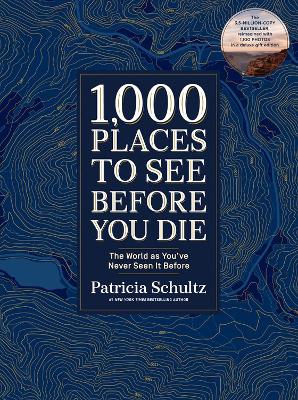 1,000 Places To See Before You Die (Deluxe Edition): The World As You've Never Seen It Before