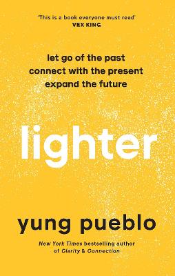 Lighter: Let Go Of The Past, Connect With The Present, And Expand The Future