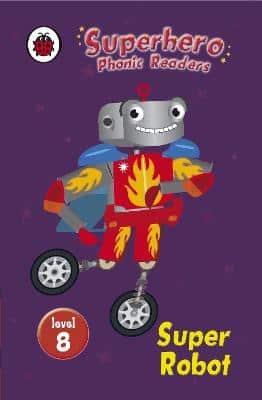 Superhero Phonic Readers: Super Robot (Level 8)