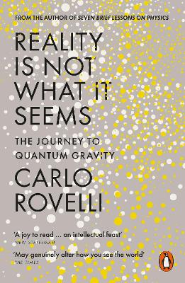 Reality Is Not What It Seems: The Journey To Quantum Gravity