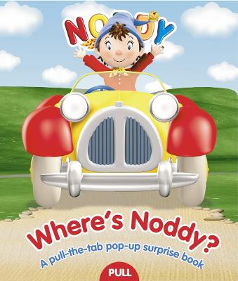 Where's Noddy?: Pull-The-Tab Surprise Book