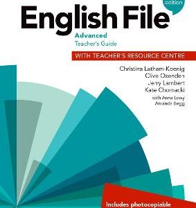 English File: Advanced: Teacher's Guide With Teacher's Resource Centre