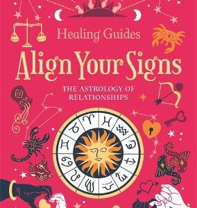 Align Your Signs: The Astrology Of Relationships