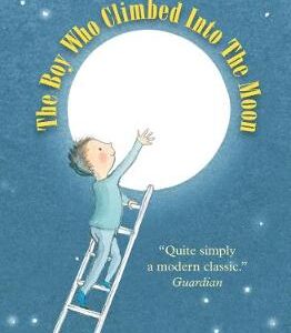 The Boy Who Climbed Into The Moon