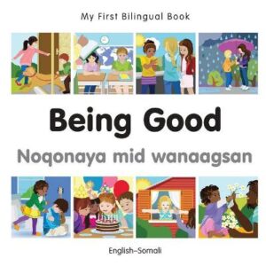 My First Bilingual Book -  Being Good (English-Somali)