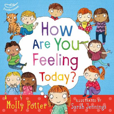 How Are You Feeling Today?: A Let's Talk Picture Book To Help Young Children Understand Their Emotions