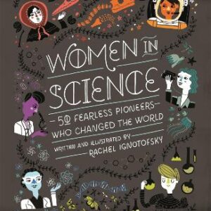 Women In Science: 50 Fearless Pioneers Who Changed The World